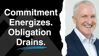 Why Obligation Drains You&mdash;And Commitment Energizes You