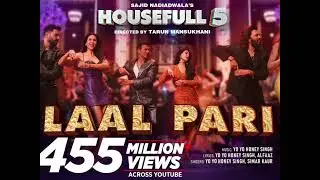 LAAL PARI (Song): Yo Yo Honey Singh | Sajid Nadiadwala | Tarun Mansukhani | Housefull 5