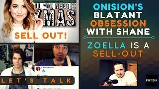 ONISION is SCARED to Admit that He's OBSESSED With SHANE DAWSON | ZOELLA is a SELL OUT | Let's Talk