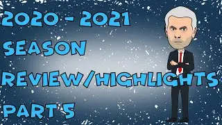 Part 5 Of Our 2020 21 Season Review And Highlights