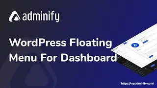 How to Create a Dashboard Floating Menu using WP Adminify?