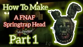 How to Make a Five Nights at Freddy's Springtrap Cosplay Head - Part 1