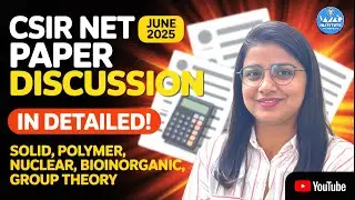 CSIR NET June 2025 Paper Discussion | Solid, Polymer, Nuclear, Bioinorganic, Group Theory