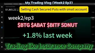 Selling Cash Secured Puts with Small Account : My Trading Vlog (Week 2/Ep3) : 1.8% weekly profit