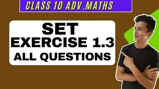 class 10 Advanced Maths chapter 1.3, Sets Exercise 1.3,