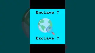 Enclave vs Exclave - Quick Geography