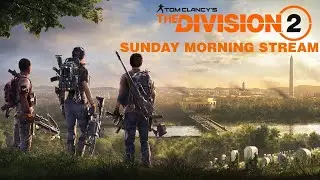 The Division 2 Sunday Morning Stream