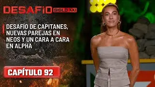 Desaf&iacute;o de Capitanes, parejas en Neos y un cara a cara en Alpha - Cap&iacute;tulo 92 | Desaf&iacute;o del Siglo