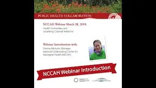 NCCAH Webinar Health Humanities and Unsettling Colonial Medicine Introduction