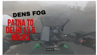 PATNA TO DELHI IN 13.5 HOURS. DOMINAR PERFORMANCE AND MILEAGE TEST. DENSE FOG. COLD WEATHER