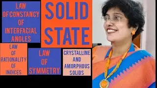 SOLID STATE: INTRODUCTION, CRYSTALLINE AND AMORPHOUS SOLIDS, LAWS OF CRYSTALLOGRAPHY-SEMESTER II