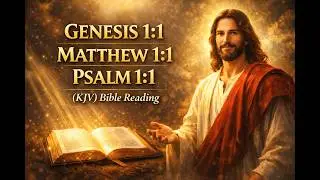 In the Beginning | Genesis 1:1, Matthew 1:1, Psalm 1:1 (KJV) | Peaceful Scripture Reading