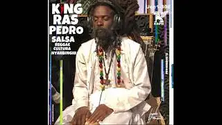 King Ras Pedro Salsa Reggae Culture Nyabinghi