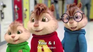 You & I - One Direction - Chipmunks