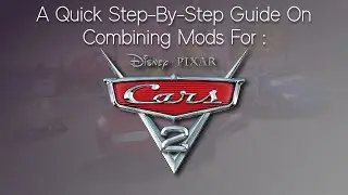 How To Combine Mods Guide | Cars 2 The Video Game