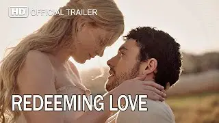 Redeeming Love (2022) HD Official Movie Trailer | Abigail Cowen, Tom Lewis, Famke Janssen