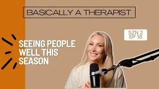 Szn 2, Ep 18: Seeing People Well This Season