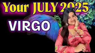 Virgo July 2025: Surrender, Soften & Step Into Soul Alignment ♍