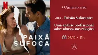 #03 - Paix&atilde;o Sufocante: Uma an&aacute;lise profissional sobre abusos nas rela&ccedil;&otilde;es