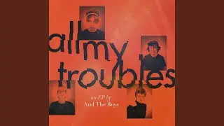 All My Troubles