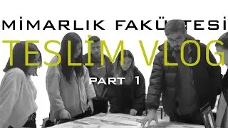 MSKÜ Mimarlık Fakültesi - TESLİM VLOG PART1