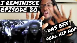 DAS EXF - Real Hip Hop | REACTION | I REMINISCE Ep 20