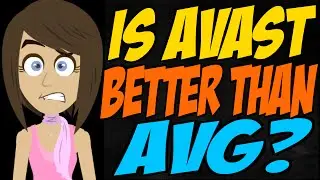 Is Avast Antivirus Better than AVG?