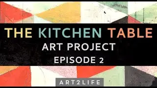 Kitchen Table Art Project Episode 2 - 