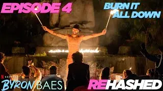 Byron Baes - Ep 04 - Burn it all Down! [Rehashed]