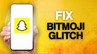 How To Fix And Solve Snapchat App Bitmoji Glitch
