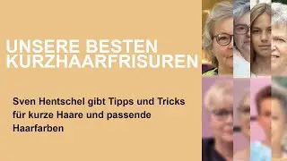 Wir zeigen euch unsere besten Umstyling und Frisuren für kurze Haare | Sven Hentschel gibt Tipps