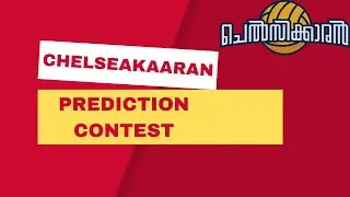 Chelseakkaran Prediction Contest : New