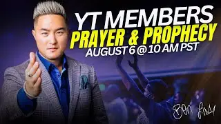 8/6 - YT Members Prayer & Prophecy 