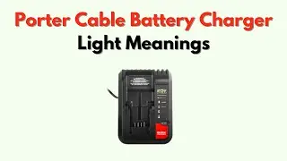 Значения индикаторов зарядного устройства Porter Cable: состояние, неисправности и способы устран...