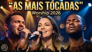 30 MINUTOS DE LOUVOR - Playlist ATUALIZADA 2026 | Louvor e adoração Gospel. 10 Músicas Gospel 2026