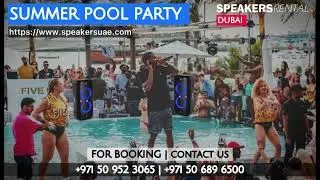 Speaker Rent For Summer Pool Party in JBR| Downtown | Marina | Plam Jumairah | JLT | JVC