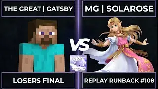 Replay Runback #108: Losers Final - The Great | Gatsby vs MG | Solarose