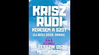 KRISZ RUDI  -  KERESEM A SZ&Oacute;T DJ B&Oacute;LI 2026  REMIX
