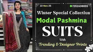 22 Nov 25 | Winter Special Collection Of MODAL PASHMINA SUITS With Trending And Designer Prints