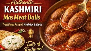 Authentic Kashmiri Mas Meat Balls Recipe | Traditional Kashmiri Cuisine @MeenakshiTandonVlogs 