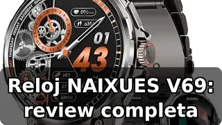 Review completa del Reloj Inteligente NAIXUES V69: bater&iacute;a, pantalla y funciones