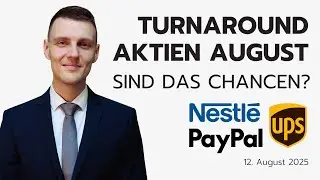Turnaround Aktien August 2025, PayPal Aktie, UPS Aktie, Nestle Aktie, hohe Dividendenrendite