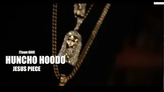 Huncho Hoodo - Jesus Piece [Team 600] (Dir. by @dibent)