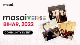 The Masaiverse Patna Aftermovie | Masai Offline Meetup
