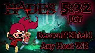Hades - Any Heat unmodded speedrun: 5:32 IGT Beowulf Shield (ex Any Heat WR)