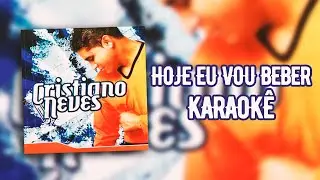 Hoje eu vou beber - Cristiano Neves  - #QUALITYKARAOKÊ