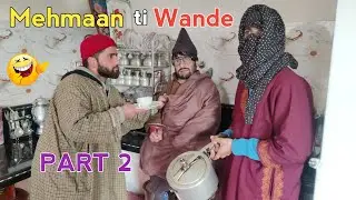 Mehmaan Ti Wande | PART 2 | Kashmiri Drama