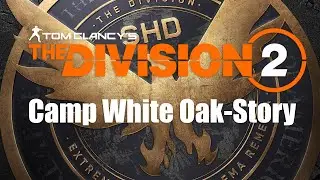 The Division 2 [ GAMEPLAY 2024 ] - Camp White Oak-Story
