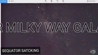 Milky way galaxy stacking || sequator  part 1