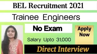 BEL Recruitment 2021| No Exam| Trainee Engineers | Latest Jobs